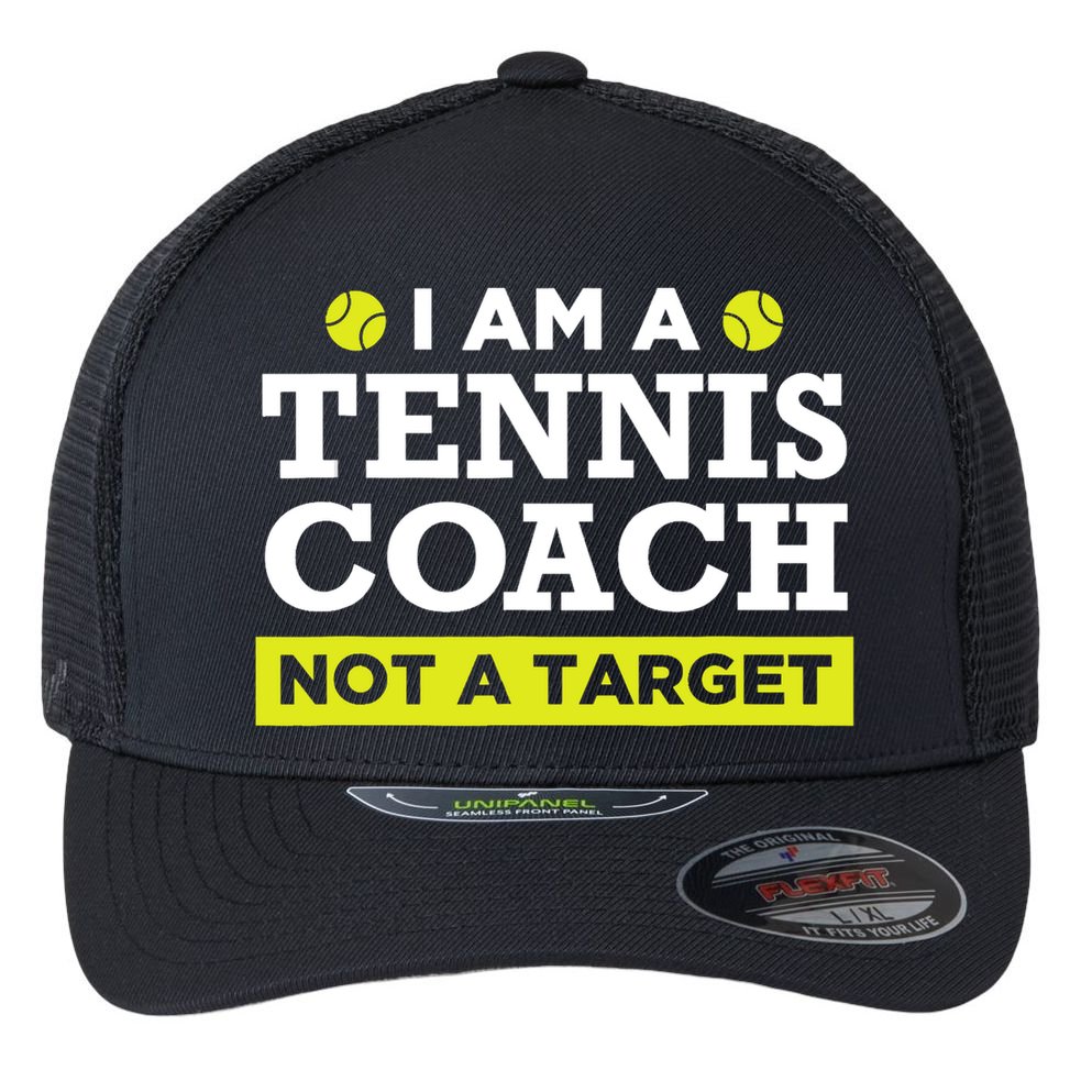 Funny Tennis Coach Gift Not A Target TShirt Flexfit Unipanel Trucker Cap