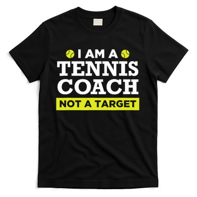Funny Tennis Coach Gift Not A Target TShirt T-Shirt