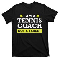 Funny Tennis Coach Gift Not A Target TShirt T-Shirt