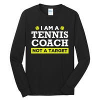 Funny Tennis Coach Gift Not A Target TShirt Tall Long Sleeve T-Shirt