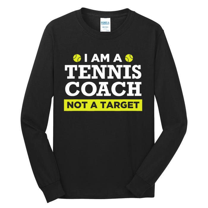 Funny Tennis Coach Gift Not A Target TShirt Tall Long Sleeve T-Shirt