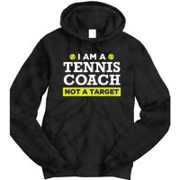 Funny Tennis Coach Gift Not A Target TShirt Tie Dye Hoodie