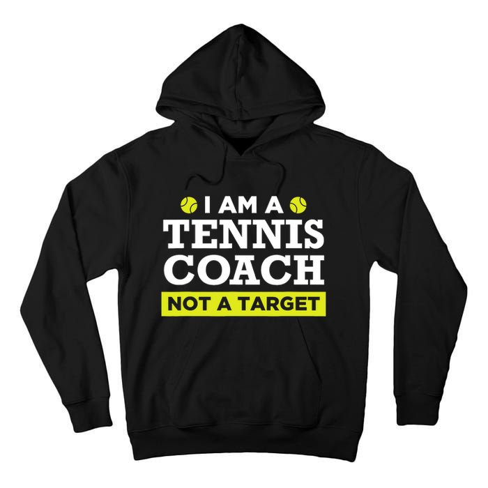 Funny Tennis Coach Gift Not A Target TShirt Tall Hoodie