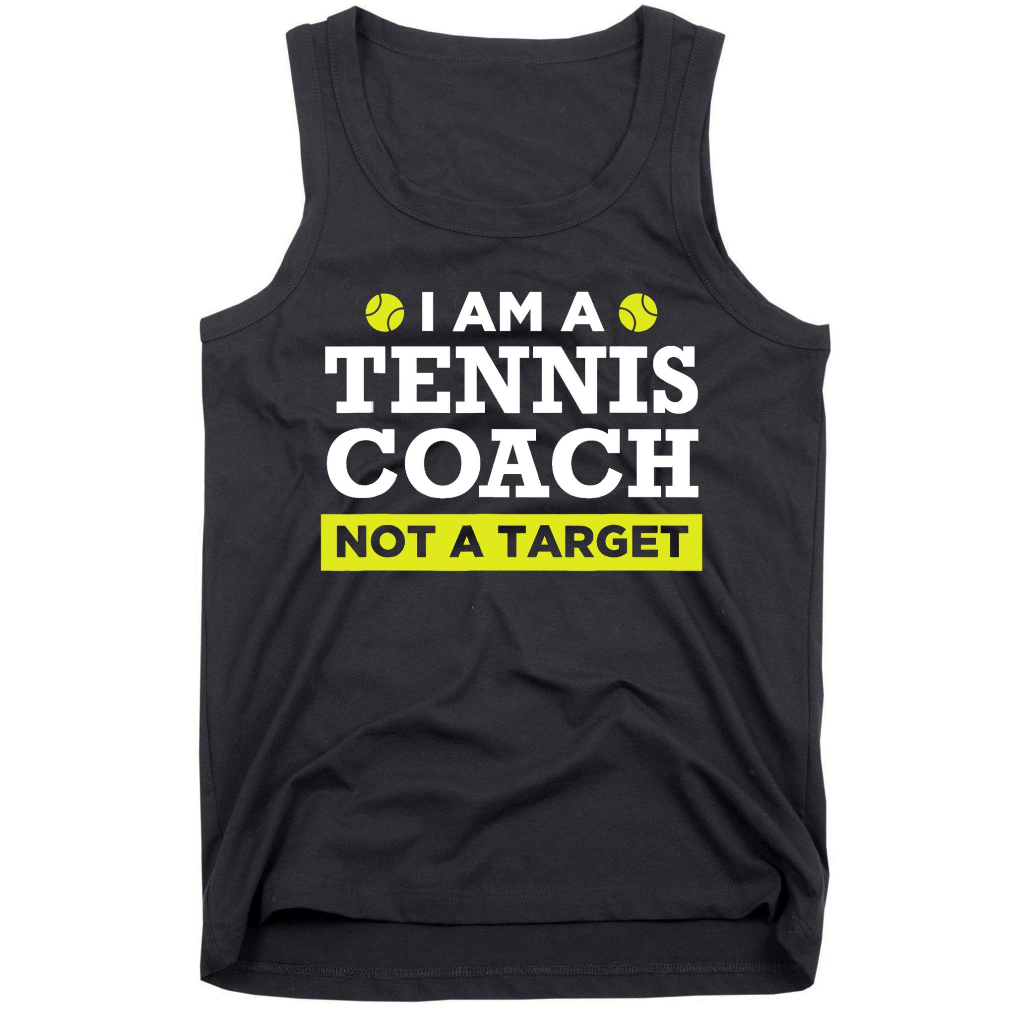 Funny Tennis Coach Gift Not A Target TShirt Tank Top