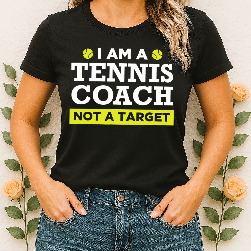 Funny Tennis Coach Gift Not A Target TShirt Womens T-Shirt