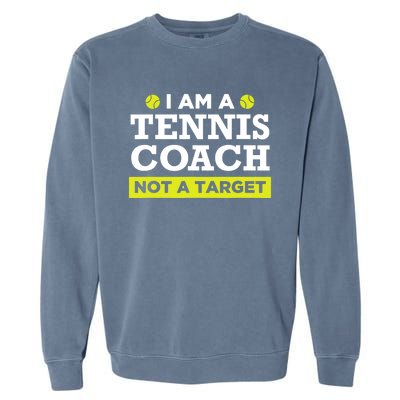 Funny Tennis Coach Gift Not A Target TShirt Garment-Dyed Sweatshirt