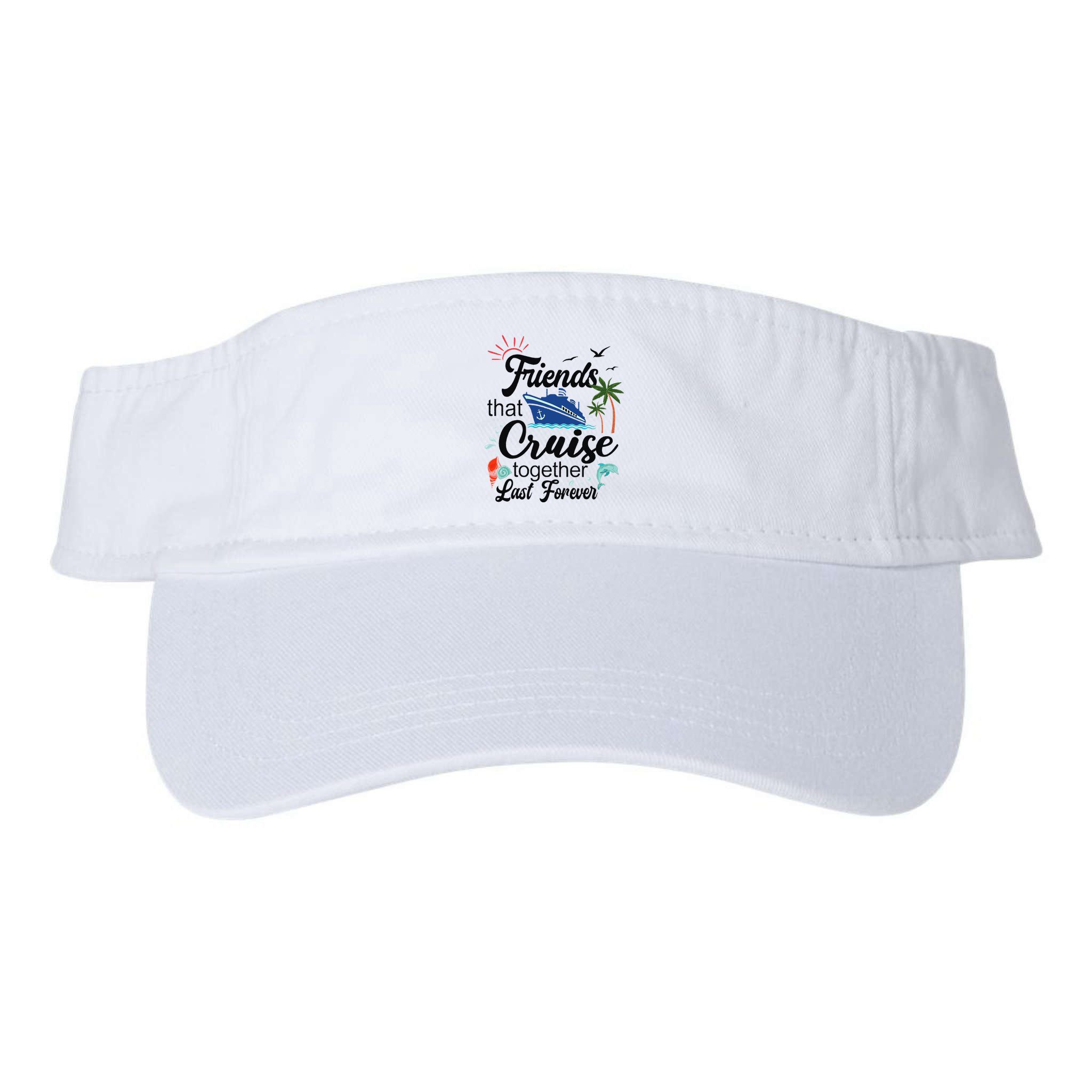 Friends That Cruise Together Last Forever Ship Crusing Visor