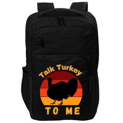 Funny Thanksgiving Cool Gift Retro Turkey Talk Turkey To Me Funny Gift Impact Tech Backpack