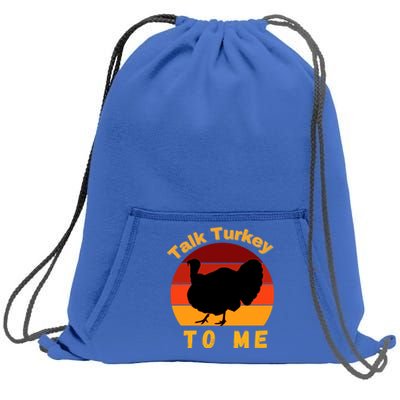 Funny Thanksgiving Cool Gift Retro Turkey Talk Turkey To Me Funny Gift Sweatshirt Cinch Pack Bag