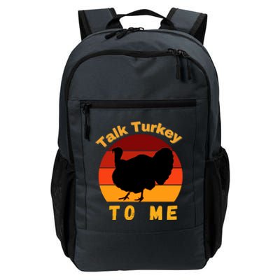 Funny Thanksgiving Cool Gift Retro Turkey Talk Turkey To Me Funny Gift Daily Commute Backpack