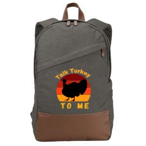 Funny Thanksgiving Cool Gift Retro Turkey Talk Turkey To Me Funny Gift Cotton Canvas Backpack