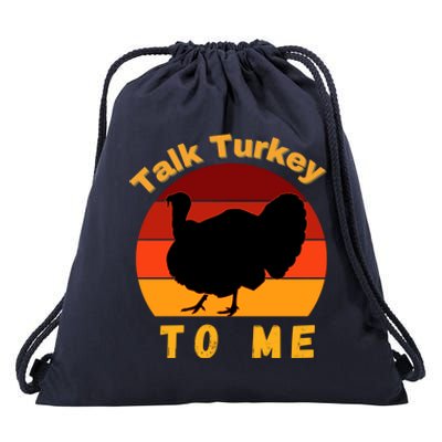 Funny Thanksgiving Cool Gift Retro Turkey Talk Turkey To Me Funny Gift Drawstring Bag