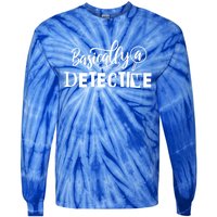 Funny True Crime S Basically A Detective Gift Tie-Dye Long Sleeve Shirt