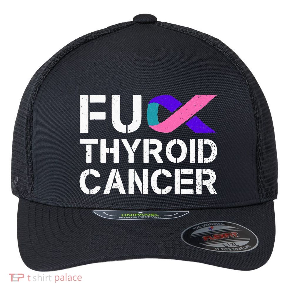 Fuck Thyroid Cancer Awareness Month Ribbon Survivor Fighter Flexfit Unipanel Trucker Cap