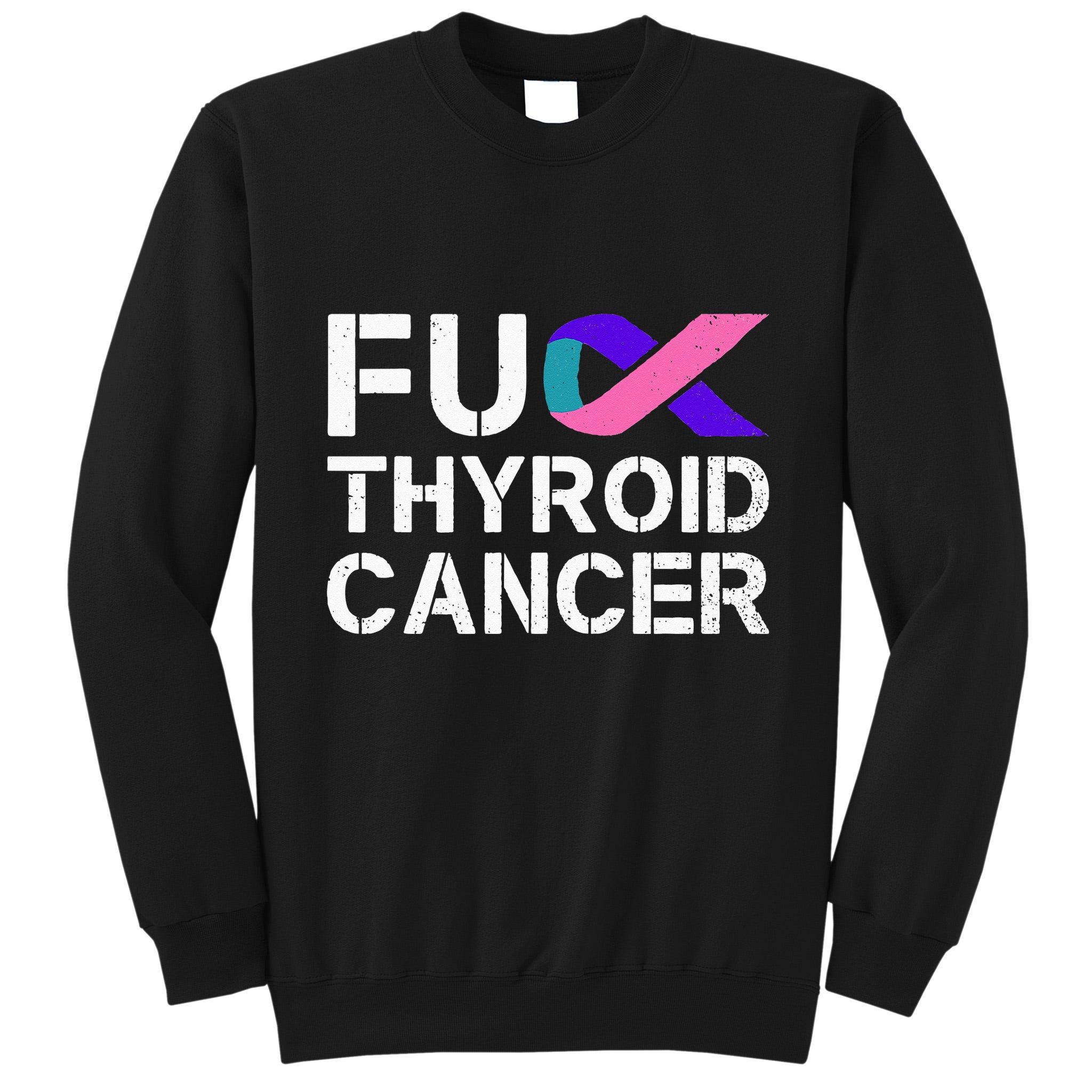 Fuck Thyroid Cancer Awareness Month Ribbon Survivor Fighter Tall Sweatshirt