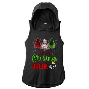 Funny Teacher Christmas Is It Christmas Break Yet Xmas Cool Gift Ladies PosiCharge Tri-Blend Wicking Draft Hoodie Tank