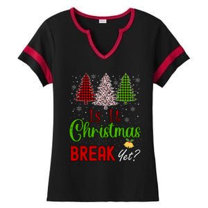 Funny Teacher Christmas Is It Christmas Break Yet Xmas Cool Gift Ladies Halftime Notch Neck Tee