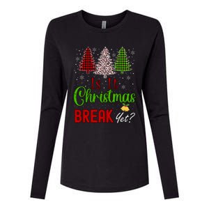 Funny Teacher Christmas Is It Christmas Break Yet Xmas Cool Gift Womens Cotton Relaxed Long Sleeve T-Shirt