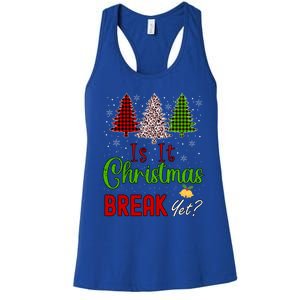 Funny Teacher Christmas Is It Christmas Break Yet Xmas Cool Gift Women's Racerback Tank