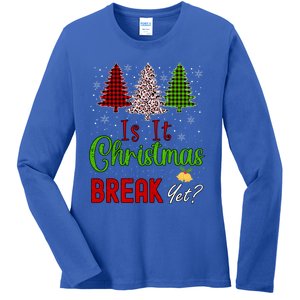 Funny Teacher Christmas Is It Christmas Break Yet Xmas Cool Gift Ladies Long Sleeve Shirt