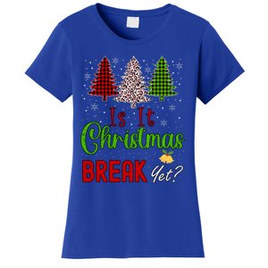 Funny Teacher Christmas Is It Christmas Break Yet Xmas Cool Gift Women's T-Shirt