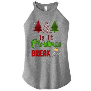 Funny Teacher Christmas Is It Christmas Break Yet Xmas Cool Gift Women's Perfect Tri Rocker Tank