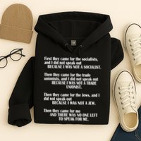 First They Came For The Socialists No One Left To Speak Poem  Hoodie