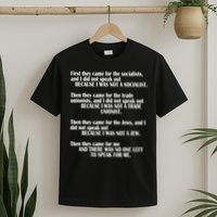 First They Came For The Socialists No One Left To Speak Poem  T-Shirt