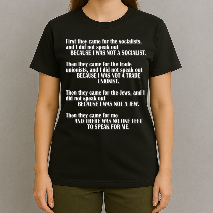 First They Came For The Socialists No One Left To Speak Poem  T-Shirt