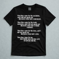First They Came For The Socialists No One Left To Speak Poem  T-Shirt