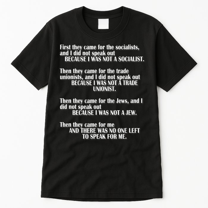 First They Came For The Socialists No One Left To Speak Poem  Tall T-Shirt