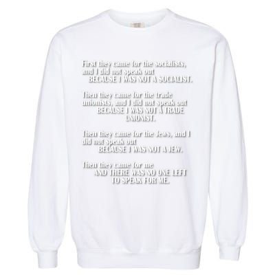 First They Came For The Socialists No One Left To Speak Poem  Garment-Dyed Sweatshirt
