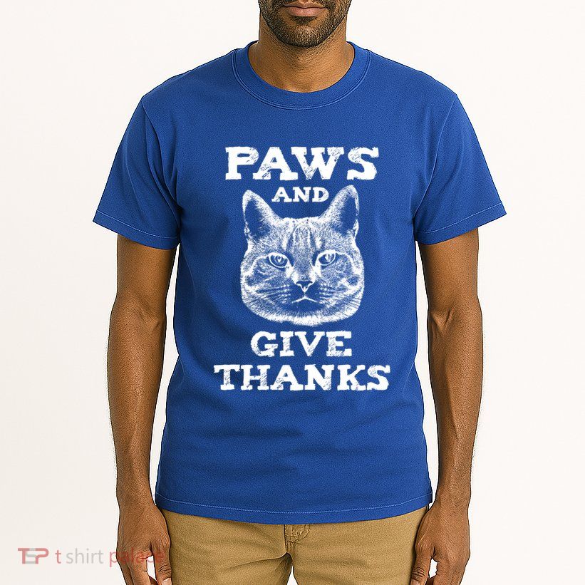 Funny Thanksgiving Cat Paws And Give Thanks Gift Tall T-Shirt