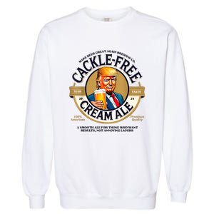 Funny Trump Cackle Free Cream Ale Beer Pun For Trump Support Garment-Dyed Sweatshirt