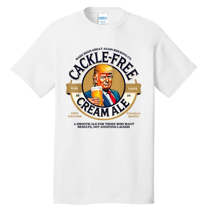 Funny Trump Cackle Free Cream Ale Beer Pun For Trump Support Tall T-Shirt