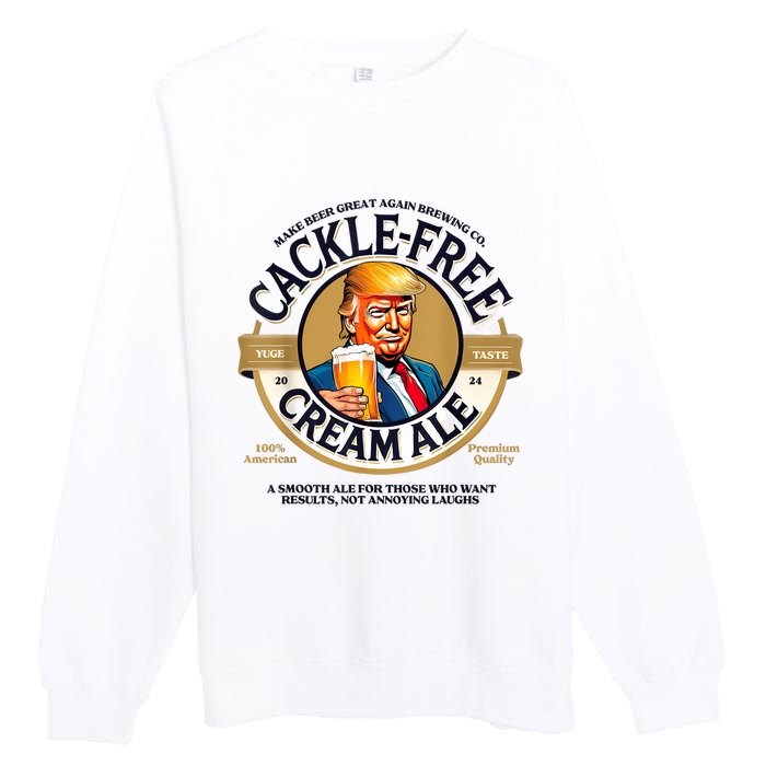 Funny Trump Cackle Free Cream Ale Beer Pun For Trump Support Premium Crewneck Sweatshirt