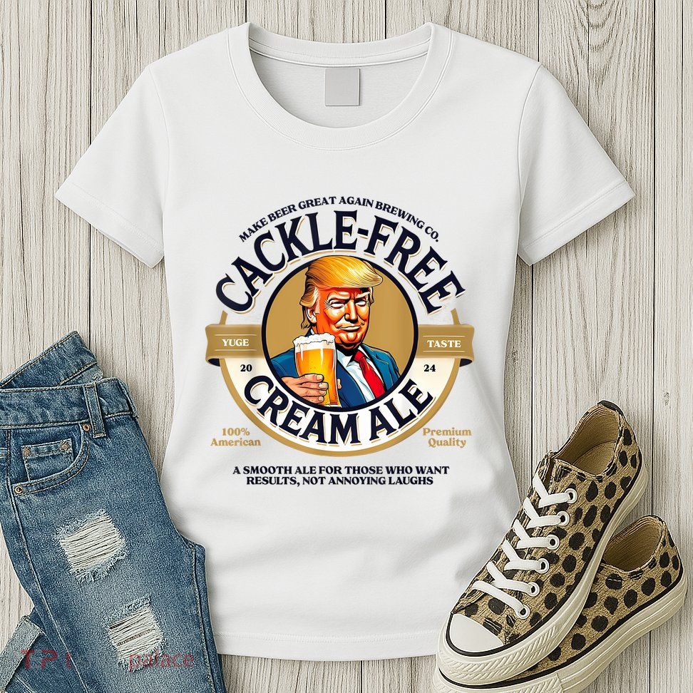 Funny Trump Cackle Free Cream Ale Beer Pun For Trump Support Womens T-Shirt