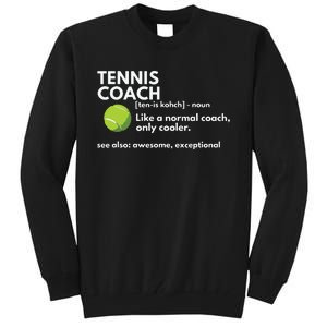 Funny Tennis Coach Definition Coaching Gift Tall Sweatshirt