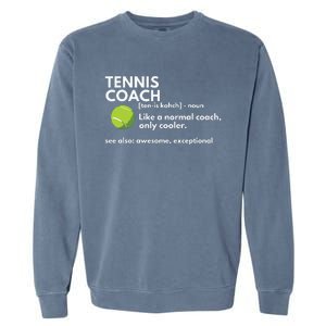 Funny Tennis Coach Definition Coaching Gift Garment-Dyed Sweatshirt