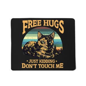 Free Tortoiseshell Cat Hugs Just Kidding Dont Touch Me Mousepad