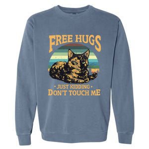 Free Tortoiseshell Cat Hugs Just Kidding Dont Touch Me Garment-Dyed Sweatshirt