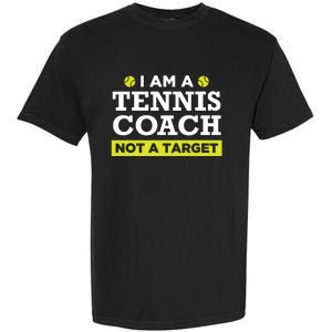 Funny Tennis Coach Gift Not A Target Garment-Dyed Heavyweight T-Shirt