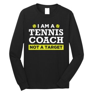 Funny Tennis Coach Gift Not A Target Long Sleeve Shirt