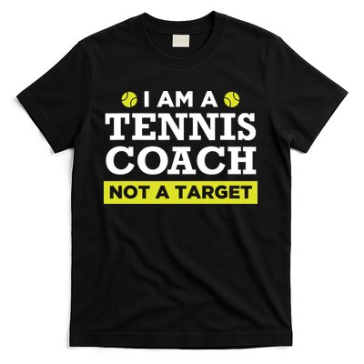 Funny Tennis Coach Gift Not A Target T-Shirt