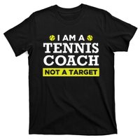 Funny Tennis Coach Gift Not A Target T-Shirt