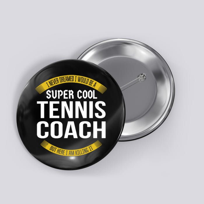 Funny Tennis Coach Gift Appreciation Button