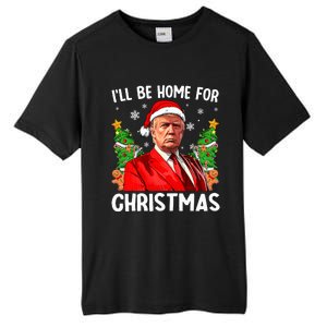 Funny Trump Christmas Santa Hat ILl Be Home For Christmas Tall Fusion ChromaSoft Performance T-Shirt