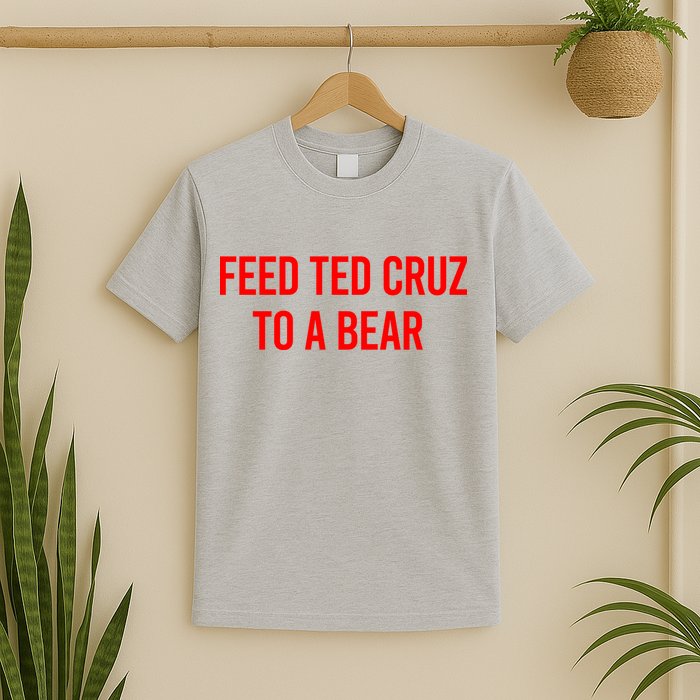 Feed Ted Cruz To A Bear T-Shirt