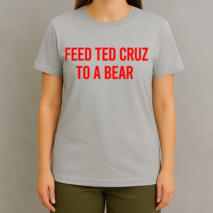 Feed Ted Cruz To A Bear T-Shirt