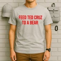 Feed Ted Cruz To A Bear T-Shirt